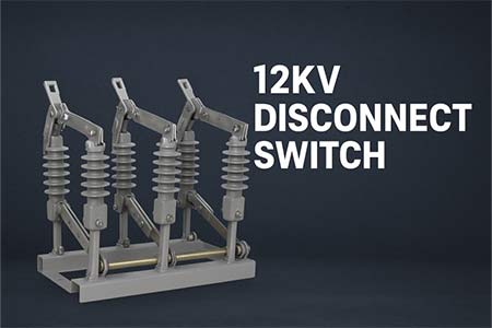 12kV disconnect switch technical parameters and selection guide